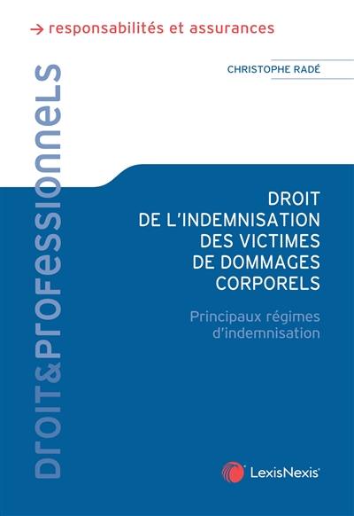 Droit de l'indemnisation des victimes de dommages corporels : principaux régimes d'indemnisation