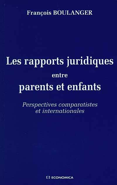 Les rapports juridiques personnels entre parents et enfants : études comparatives et internationales