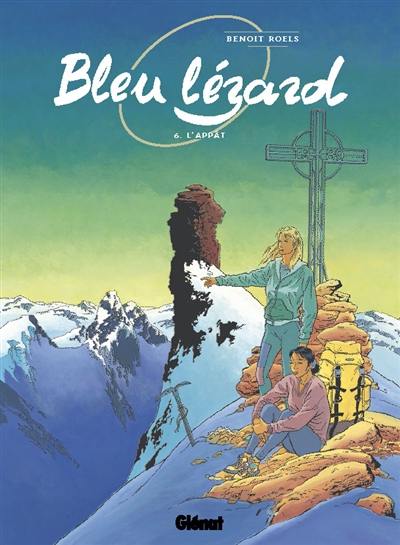 Bleu lézard. Vol. 6. L'appât