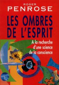 Les ombres de l'esprit : à la recherche d'une science de la conscience