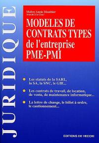 Modèles de contrats types de l'entreprise PME-PMI : les statuts de la SARI, la SA, la SNC, le GIE..., les contrats de travail, de location de vente, de maintenance informatique..., la lettre de change, le billet à ordre, le cautionnement