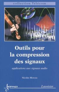 Outils pour la compression des signaux : applications aux signaux audio