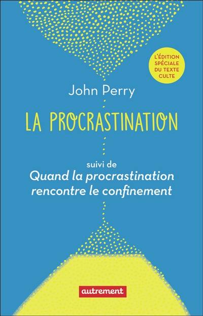 La procrastination. Quand la procrastination rencontre le confinement