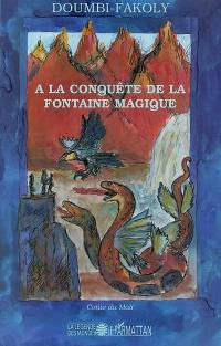 A la conquête de la fontaine magique : récit initiatique du Mali