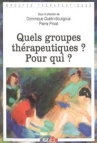 Quels groupes thérapeutiques ? Pour qui ?