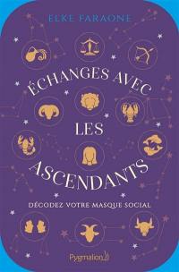 Echanges avec les ascendants : décodez votre masque social