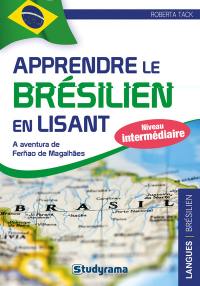 Apprendre le brésilien en lisant : a aventura de Fernao de Magalhaes : niveau intermédiaire