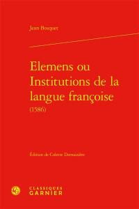 Elemens ou Institutions de la langue françoise (1586)