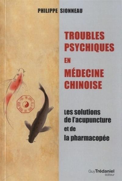 Troubles psychiques en médecine chinoise : les solutions de l'acupuncture et de la pharmacopée