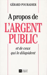 A propos de l'argent public et de ceux qui le dilapident