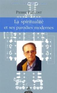 La spiritualité et ses parodies modernes