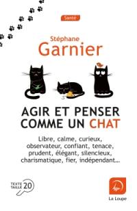 Agir et penser comme un chat : libre, calme, curieux, observateur...