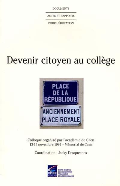 Devenir citoyen au collège : notions, démarches, outils pour le cycle central