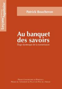 Au banquet des savoirs : éloge dantesque de la transmission