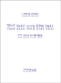 Trop beau pour être vrai, 2000-2001. Too good to be true, 2000-2001