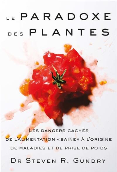 Le paradoxe des plantes : les dangers cachés de l'alimentation saine à l'origine de maladies et de prise de poids