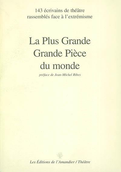 La plus grande pièce du monde : 143 écrivains de théâtre rassemblés face à l'extrémisme