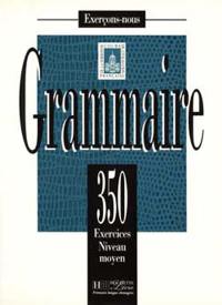 Grammaire, 350 exercices, niveau moyen