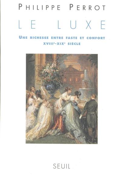 Le luxe : une richesse entre faste et confort, XVIIIe-XIXe siècle