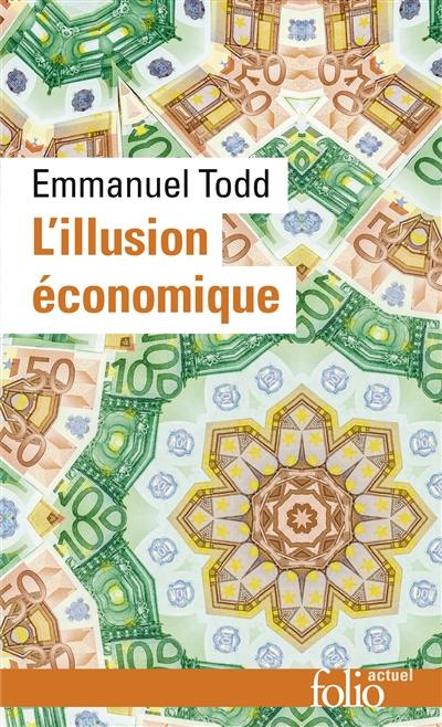 L'illusion économique : essai sur la stagnation des sociétés développées