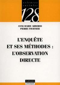 L'enquête et ses méthodes. L'observation directe