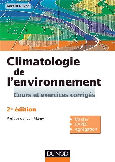 Climatologie de l'environnement : cours et exercices corrigés