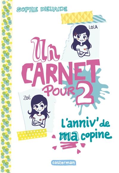 Un carnet pour 2. L'anniv' de ma copine