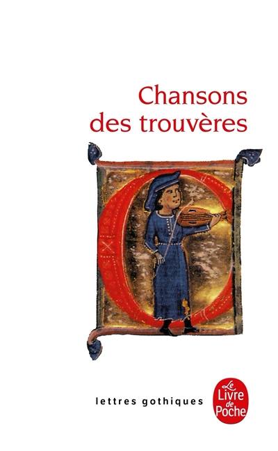 Chansons des trouvères : chanter m'estuet