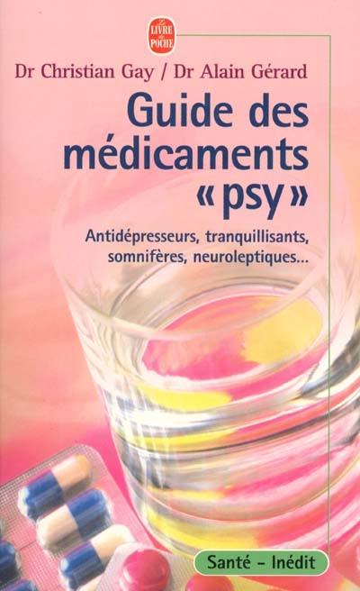 Guide des médicaments psy : antidépresseurs, tranquillisants, somnifères, neuroleptiques...