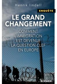 Le grand changement : comment l'immigration est devenue la question clef en Europe