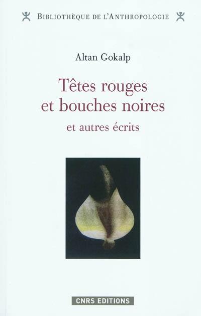 Têtes rouges et bouches noires : et autres écrits