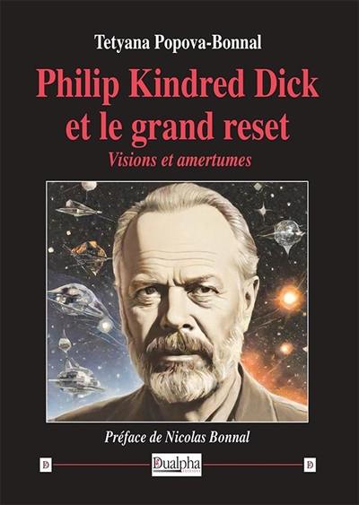 Philip Kindred Dick et le grand reset : visions et amertumes