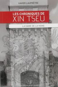 Les chroniques de Xin Tseu. La dame de la vigne