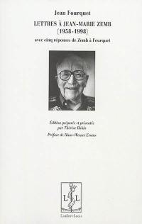 Lettres à Jean-Marie Zemb, 1958-1998 : avec cinq réponses de Zemb à Fourquet