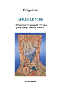 Après le vide : l'expérience d'un esprit réorienté par un corps soudain dansant