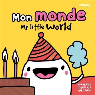 Mon monde. My little world