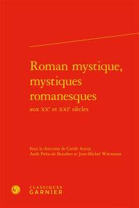 Roman mystique, mystiques romanesques aux XXe et XXIe siècles