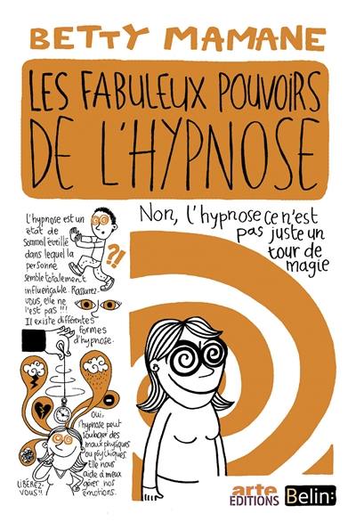 Les fabuleux pouvoirs de l'hypnose