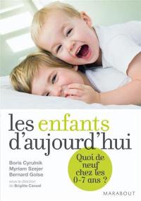 Les enfants d'aujourd'hui : quoi de neuf chez les 0-7 ans ?