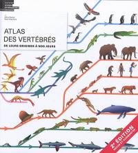 Atlas des vertébrés : de leurs origines à nos jours