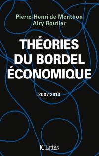 Théories du bordel économique, 2007-2013