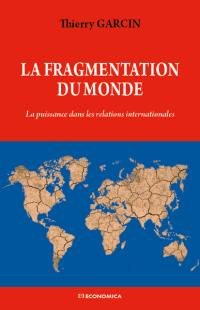 La fragmentation du monde : la puissance dans les relations internationales