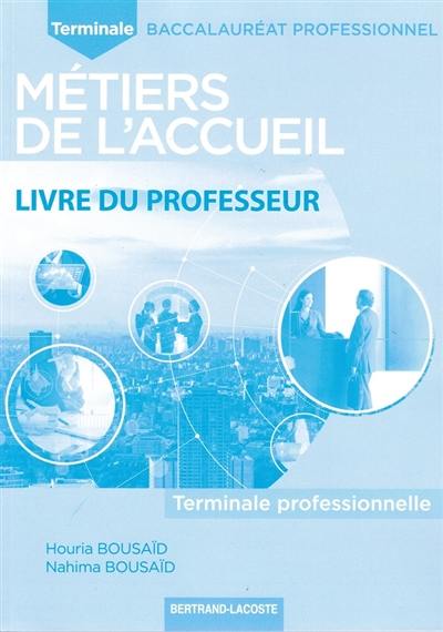 Métiers de l'accueil terminale baccalauréat professionnel : livre du professeur