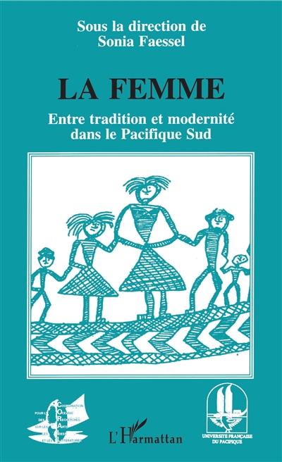 La femme, entre tradition et modernité dans le Pacifique Sud : actes du huitième colloque CORAIL 1995