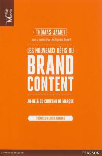 Les nouveaux défis du brand content : au-delà du contenu de marque