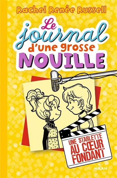 Le journal d'une grosse nouille. Vol. 7. Starlette au coeur fondant