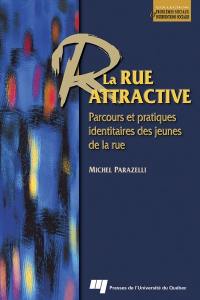 La rue attractive : parcours et pratiques identitaires des jeunes de la rue