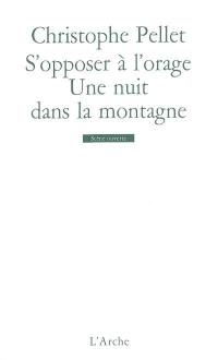 S'opposer à l'orage. Une nuit dans la montagne