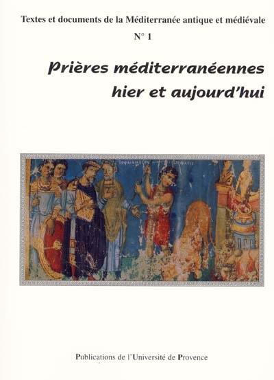 Prières méditerranéennes hier et aujourd'hui : actes du colloque, Aix-en-Provence, 2 et 3 avril 1998