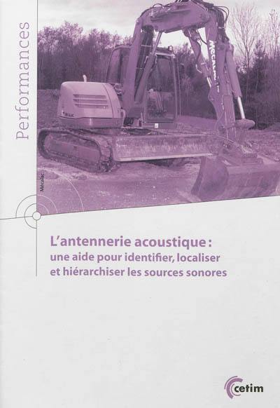 L'antennerie acoustique : une aide pour identifier, localiser et hiérarchiser les sources sonores